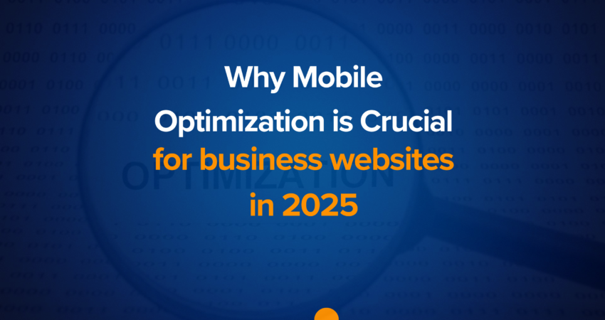 Why Mobile Optimization is Crucial for Business Websites in 2025 - Digitalasap